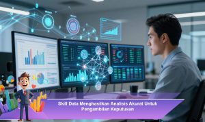 Skill-Data-Menghasilkan-Analisis-Akurat-Untuk-Pengambilan-Keputusan