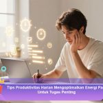 Tips-Produktivitas-Harian-Mengoptimalkan-Energi-Pagi-Untuk-Tugas-Penting