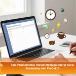 Tips-Produktivitas-Harian-Menjaga-Energi-Kerja-Sepanjang-Jam-Produktif